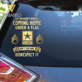 Personalized If You Haven't Risked Coming Home Under A Flag Don't You Dare Disrespect It US Veteran Rank Camo Decal Printed AHLVA24269