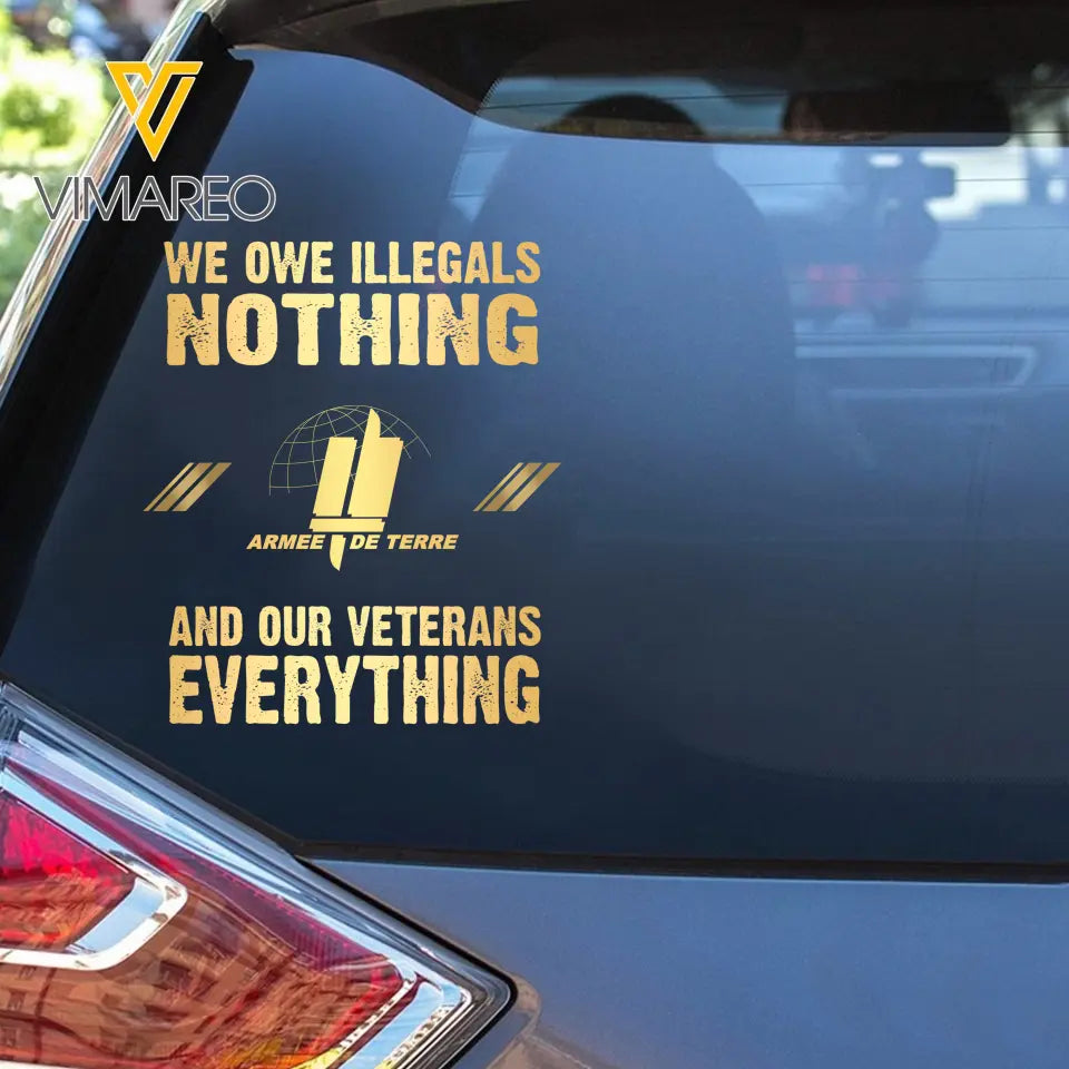 Personalized We Owe Illegals Nothing And Our Veterans Everything French Rank Camo Decal Printed LAHLVA24281