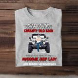 Personalized Walk Away I Am A Grumpy Old Man But Not Yours I Am The Property of A Freaking Awesome Jeep Lady But She Is A Bit Crazy And Scares Me Sometimes T-shirt Printed AHHN24298