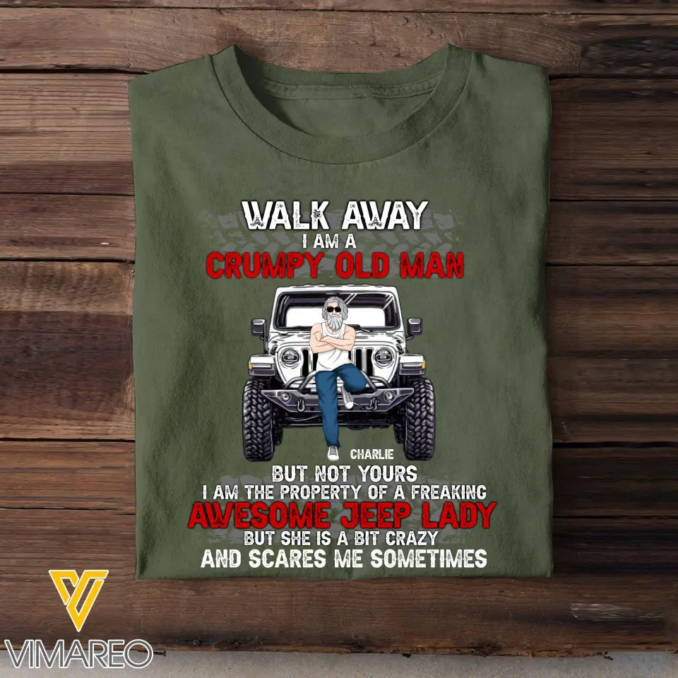 Personalized Walk Away I Am A Grumpy Old Man But Not Yours I Am The Property of A Freaking Awesome Jeep Lady But She Is A Bit Crazy And Scares Me Sometimes T-shirt Printed AHHN24298