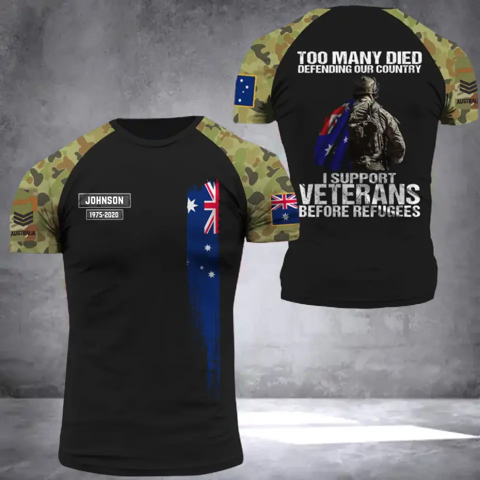 Personalized Too Many Died Defending Our Country I Support Veterans Before Refugees Australian Veteran Rank Camo T-shirt 3D Printed AHVA24309