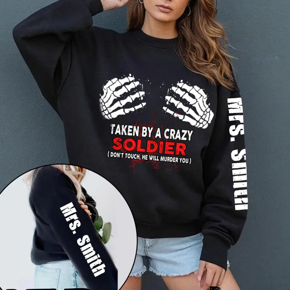 Personalized Military Wife Taken By A Crazy Soldier Sweatshirt Printed QTVQ24348