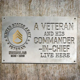 Personalized A Veteran And His Commander In Chief Live Here United States Army Metal Sign Printed VQ24363