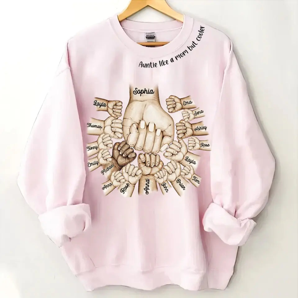 Personalized Auntie Like A Mom But Cooler Hands with Kid Names Sweatshirt Printed VQ24402
