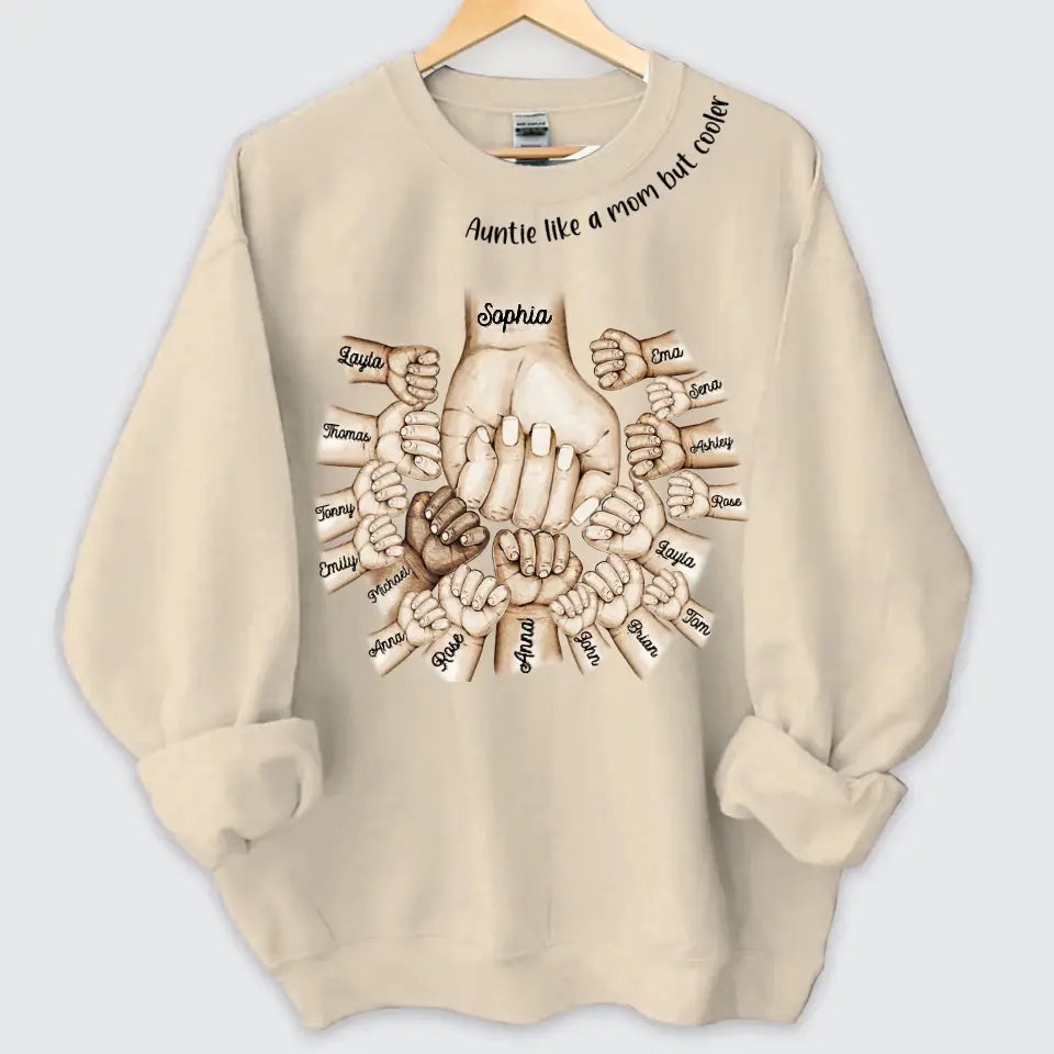 Personalized Auntie Like A Mom But Cooler Hands with Kid Names Sweatshirt Printed VQ24402