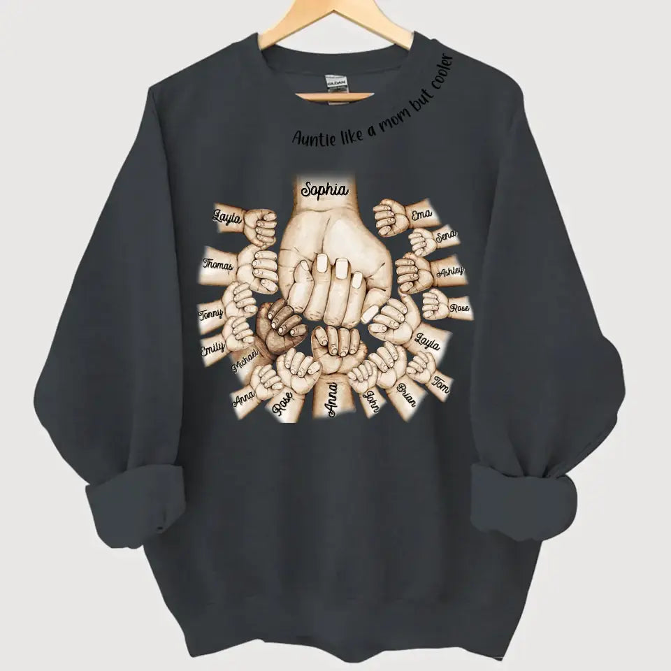 Personalized Auntie Like A Mom But Cooler Hands with Kid Names Sweatshirt Printed VQ24402
