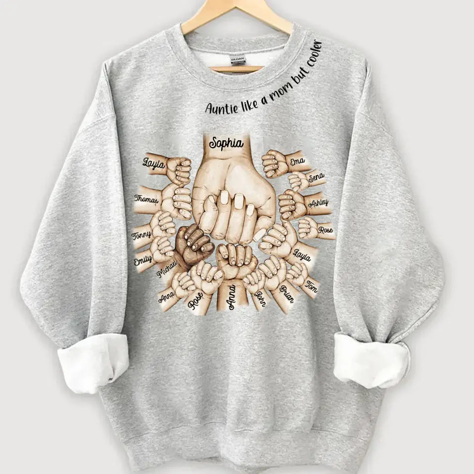 Personalized Auntie Like A Mom But Cooler Hands with Kid Names Sweatshirt Printed VQ24402