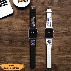 Personalized Taken By My Officer Police ID Apple or Samsung Huawei Watch Band Leather Printed QTKH24448