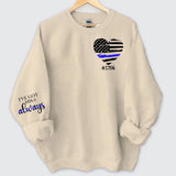 Personalized I've Got His 6 Always US Police Heart Custom ID Sweatshirt Printed QTHN24451