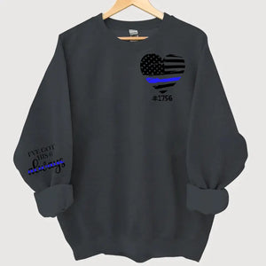 Personalized I've Got His 6 Always US Police Heart Custom ID Sweatshirt Printed QTHN24451