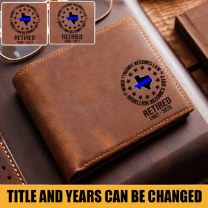 Personalized When Tyranny Becomes Law Rebellion Becomes Duty Retired Police US State Laser Leather Wallet AHVA24457
