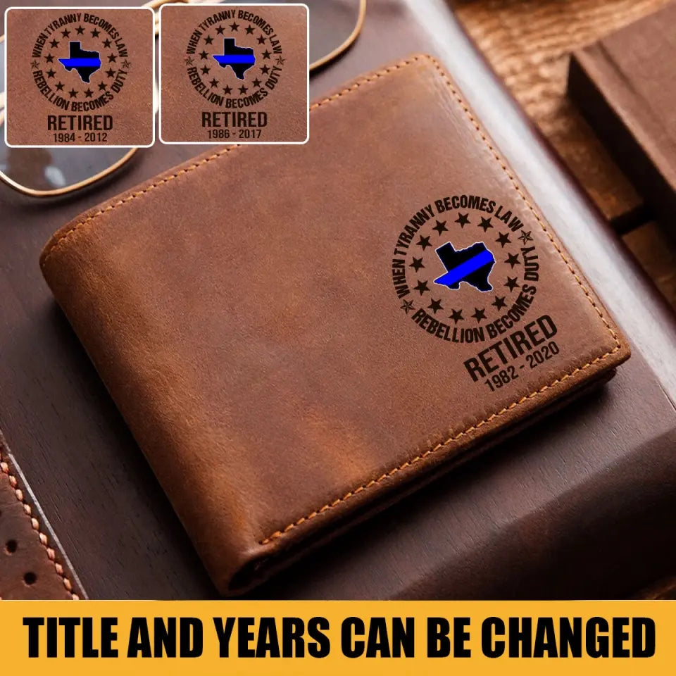 Personalized When Tyranny Becomes Law Rebellion Becomes Duty Retired Police US State Laser Leather Wallet AHVA24457
