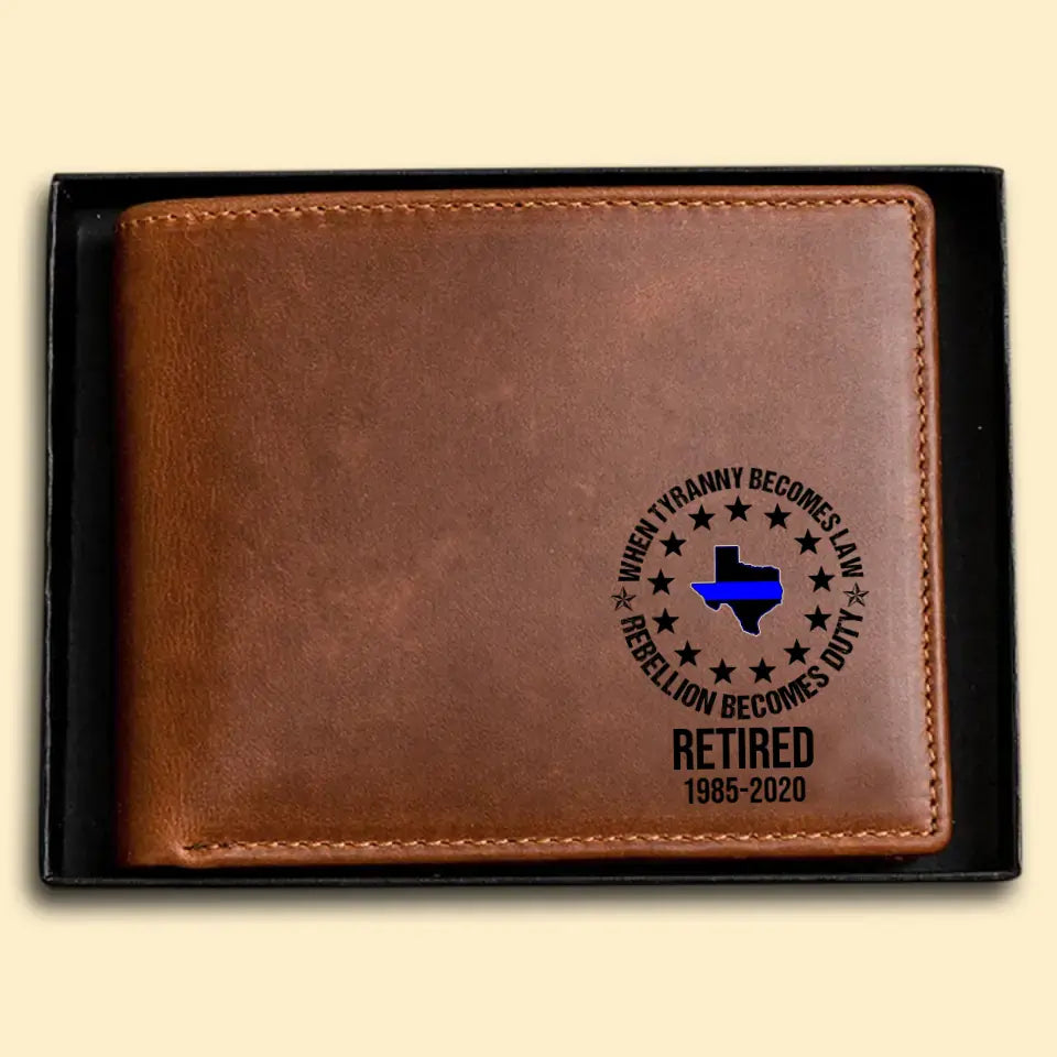 Personalized When Tyranny Becomes Law Rebellion Becomes Duty Retired Police US State Laser Leather Wallet AHVA24457