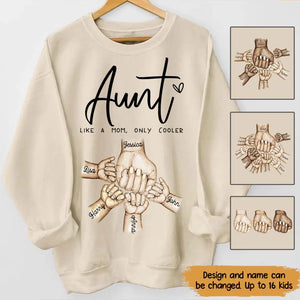 Personalized Aunt Like A Mom Only Cooler Hands with Kid Names Sweatshirt Printed VQ24477