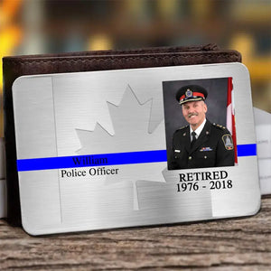 Personalized Upload Your Photo Retired Canadian Police Officer Aluminum Wallet Card Printed QTVQ24499