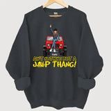 Personalized Ain't Nothing But A Jeep Thang Jeep Girl Sweatshirt Printed HN24553