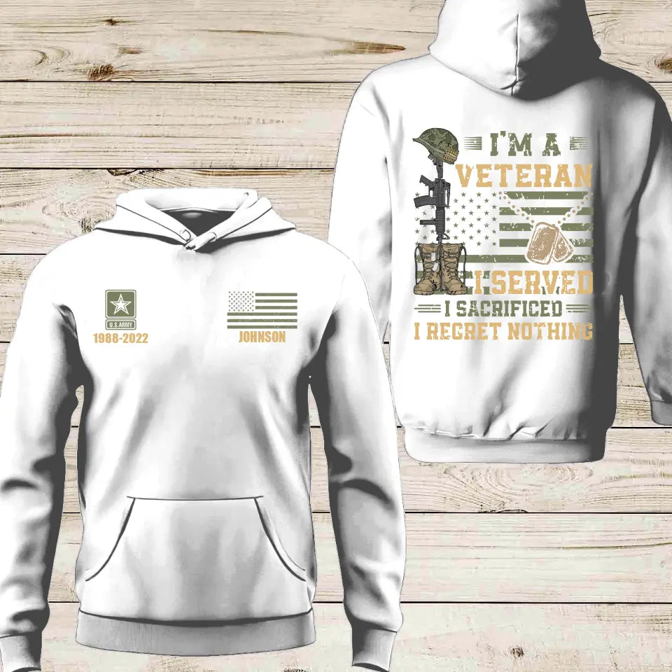 Personalized I'm A Veteran I Served I Sacrificed I Regret Nothing US Veteran Hoodie Printed LVA24177