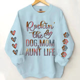 Personalized Rockin' The Dog Mom & Auntie Life Kid Names Dog Names Sweatshirt Printed HN24608