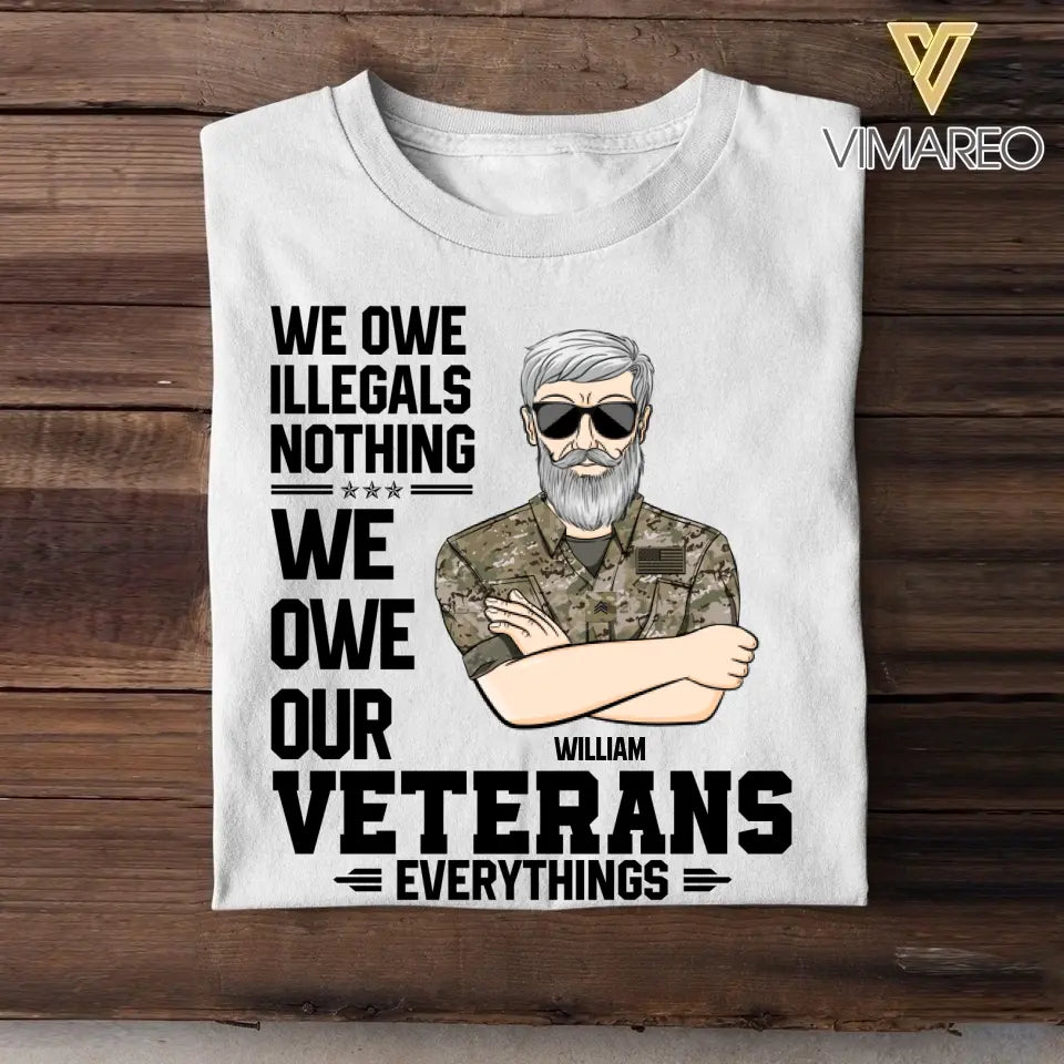 Personalized We Owe Our Veterans Everything US Veteran Tshirt Printed 22JUY-DT30