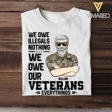 Personalized We Owe Our Veterans Everything US Veteran Tshirt Printed 22JUY-DT30
