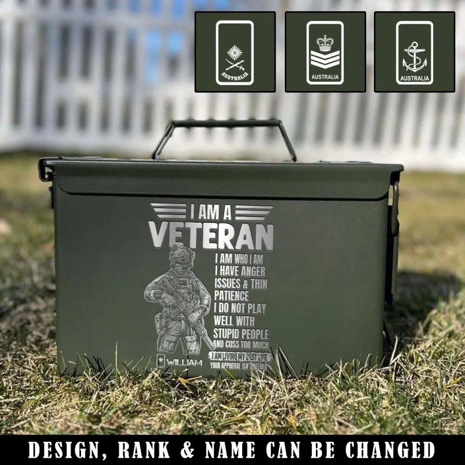 Personalized I Am A Veteran I Am Who I Am I Have Anger Issues & Thin Patience I Do Not Play Well With Stupid People Australian Veteran Ammo Box Printed VQ24722