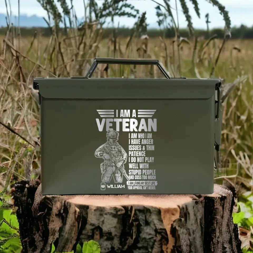 Personalized I Am A Veteran I Am Who I Am I Have Anger Issues & Thin Patience I Do Not Play Well With Stupid People Canadian Veteran Ammo Box Printed VQ24722