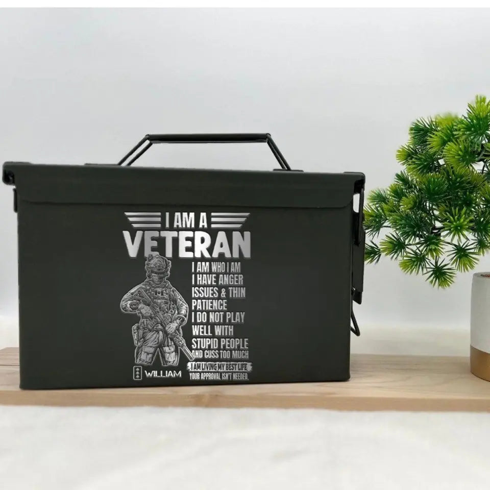 Personalized I Am A Veteran I Am Who I Am I Have Anger Issues & Thin Patience I Do Not Play Well With Stupid People Canadian Veteran Ammo Box Printed VQ24722