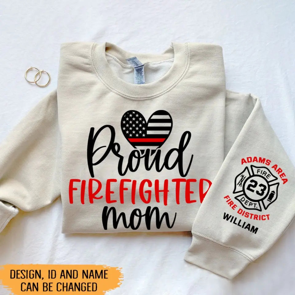 Personalized Proud Firefighter Mom US Firefighter Custom ID & Department Sweatshirt Printed HN24731