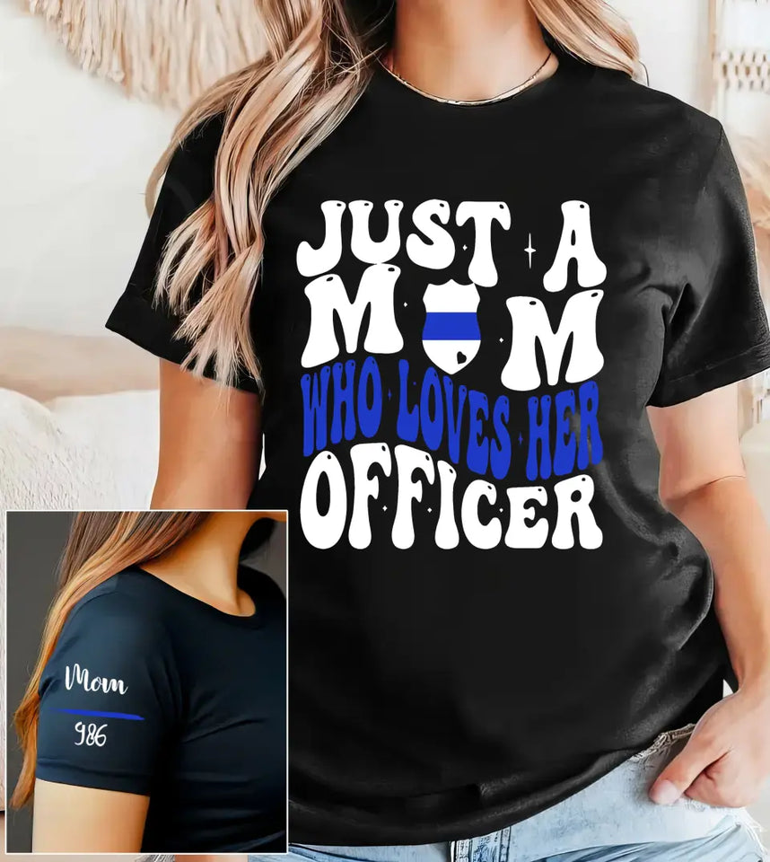 Personalized Just A mom Who Loves Her Officer Custom Police ID Gift for Mom for Woman T-shirt Printed QTKVH24732