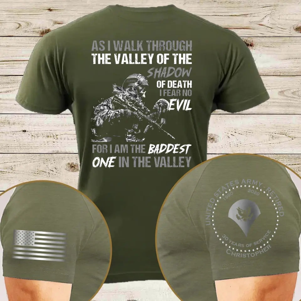 Personalized As I Walk Through The Valley Of The Shadow Of Death I Fear No Evil For I Am The Baddest One In The Valley US Veteran T-shirt Printed AHVQ24785