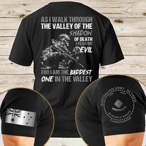Personalized As I Walk Through The Valley Of The Shadow Of Death I Fear No Evil For I Am The Baddest One In The Valley Australian Veteran T-shirt Printed AHVQ24785