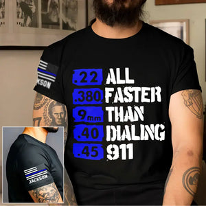 Personalized All Faster Than Dialing 911 US Police T-shirt Printed QTKH24798