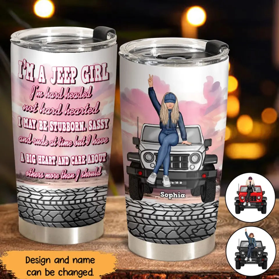 Personalized I'm A Jeep Girl I'm Hard Headed Not Hard Hearted I May Be Stubborn Sassy Jeep Girl Tumbler Printed HN24821