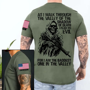 Personalized US Veteran As I Walk Through The Valley Of The Shadow Of Death I Fear No Evil For I Am The Baddest One In The Valley T-shirt Printed KHQ24841