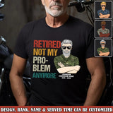 Personalized Retired Not My Pro-blem Anymore Canadian Veteran T-shirt Printed VQ241077