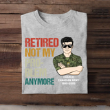 Personalized Retired Not My Pro-blem Anymore Canadian Veteran T-shirt Printed VQ241077
