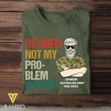 Personalized Retired Not My Pro-blem Anymore Australian Veteran T-shirt Printed VQ241077