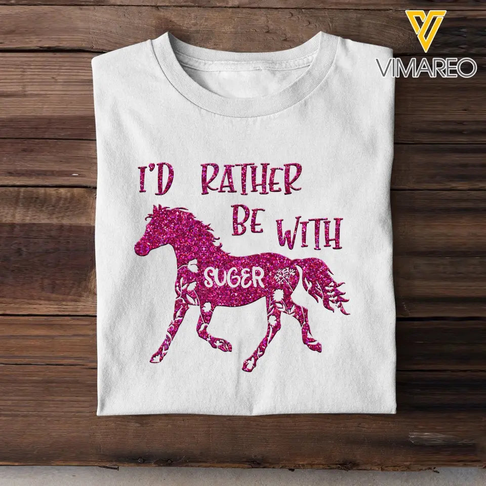 Personalized I'd Rather Be With Horse Horse Lovers Gift T-shirt Printed HN241111