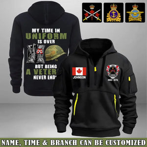 Personalized My Time In Uniform Is Over But Being A Veteran Never Ends Canadian Veteran Quarter Zip Hoodie 2D Printed AHVA241122