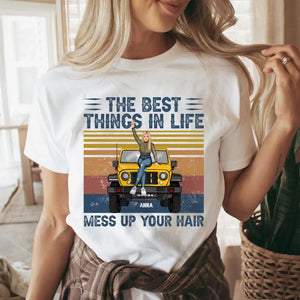 Personalized The Best Things In Life Mess Up Your Hair Jeep Girl T-shirt Printed HN241137