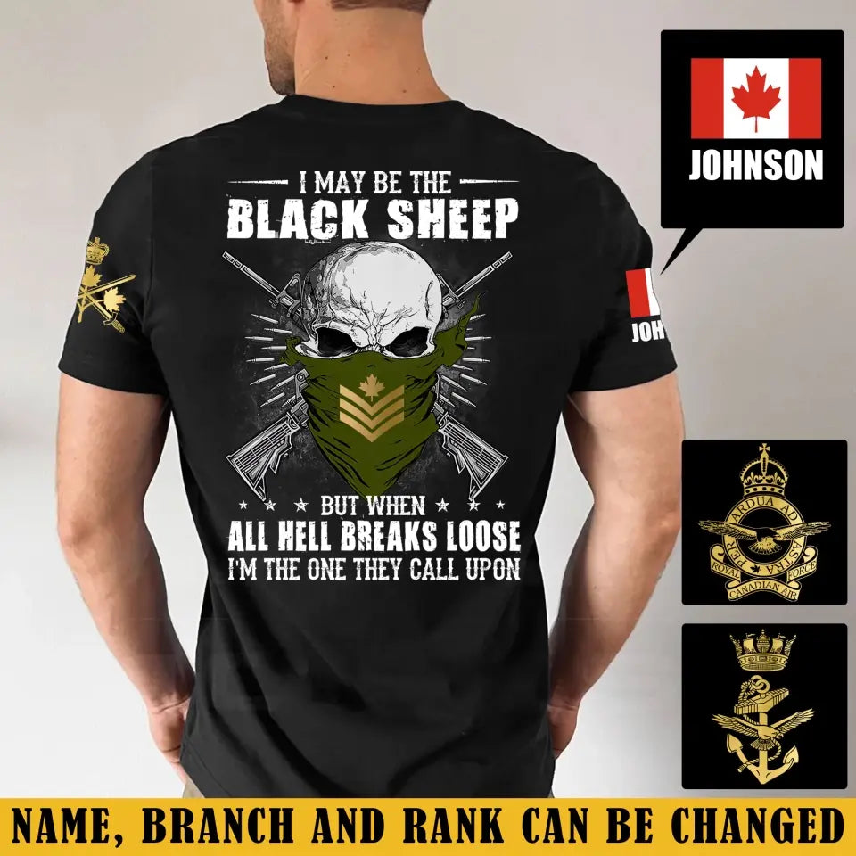 Personalized I May Be The Black Sheep But When All Hell Breaks Loose I'm The One They Call Upon Canadian Veteran T-shirt Printed AHVA241231