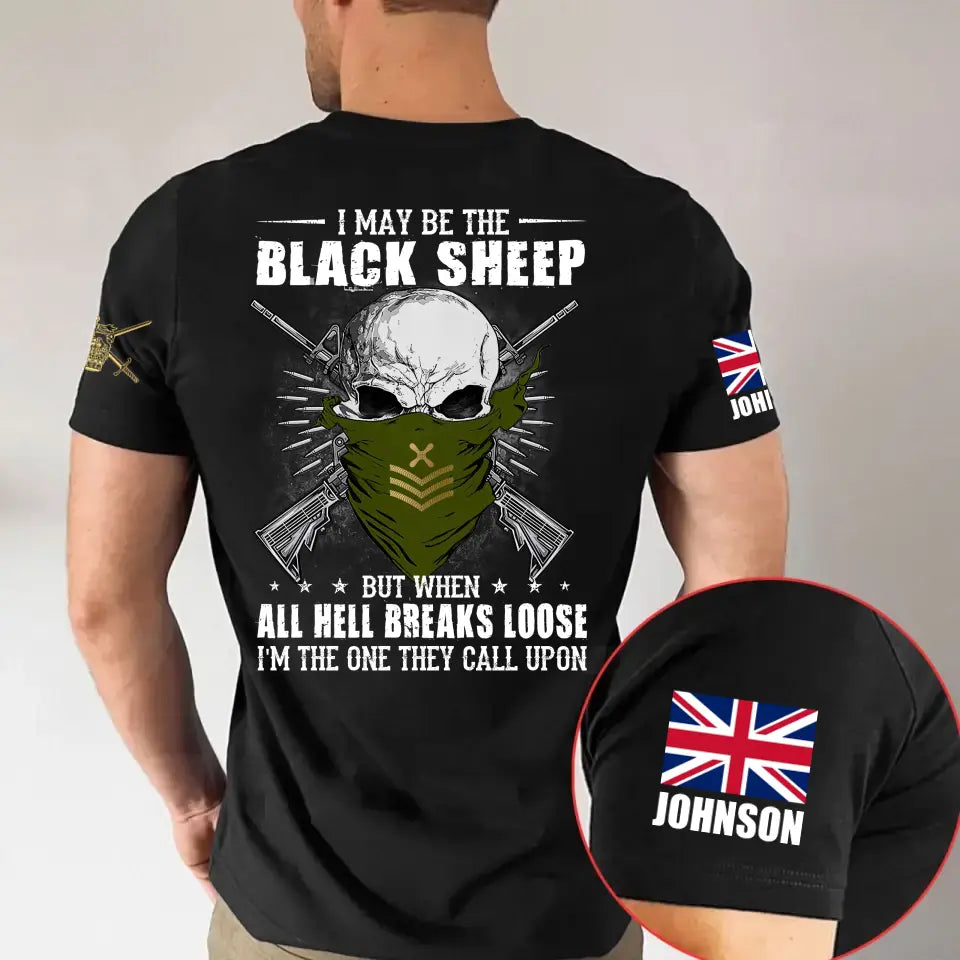Personalized I May Be The Black Sheep But When All Hell Breaks Loose I'm The One They Call Upon UK Veteran T-shirt Printed AHVA241231