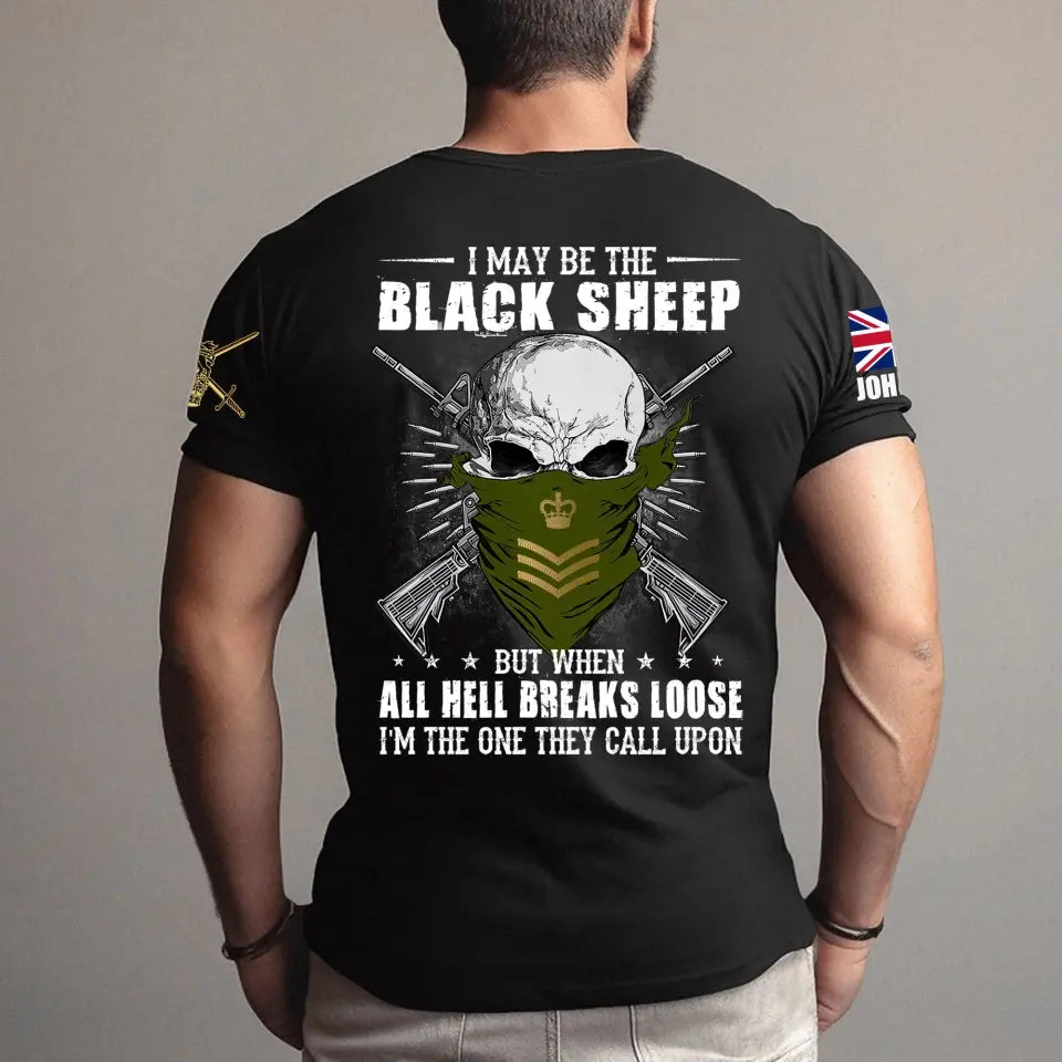 Personalized I May Be The Black Sheep But When All Hell Breaks Loose I'm The One They Call Upon UK Veteran T-shirt Printed AHVA241231
