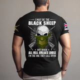Personalized I May Be The Black Sheep But When All Hell Breaks Loose I'm The One They Call Upon UK Veteran T-shirt Printed AHVA241231