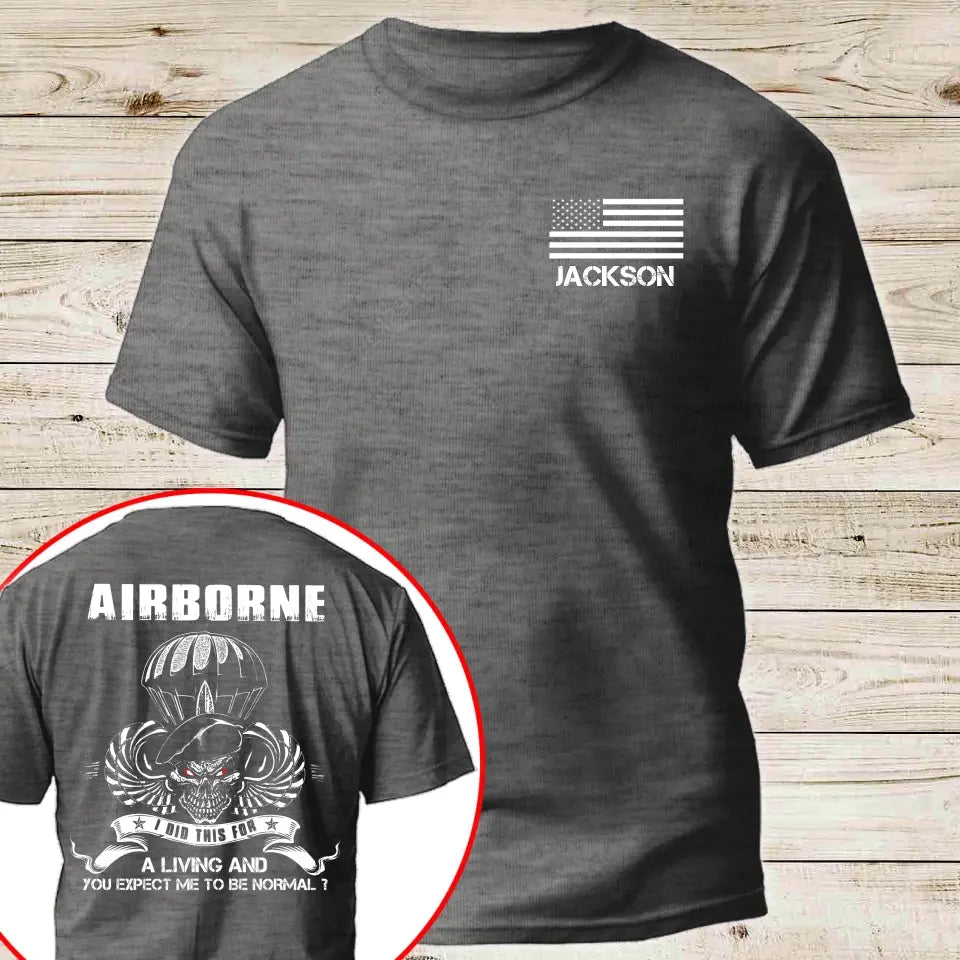 Personalized US Veteran Airborne I Did This For A Living And Your Expect Me To Be Normal T-shirt Printed QTKH241232