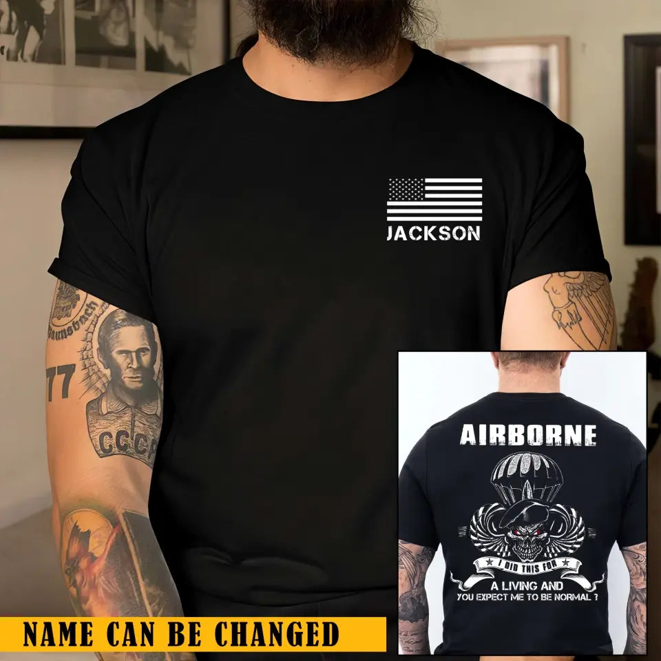 Personalized US Veteran Airborne I Did This For A Living And Your Expect Me To Be Normal T-shirt Printed QTKH241232