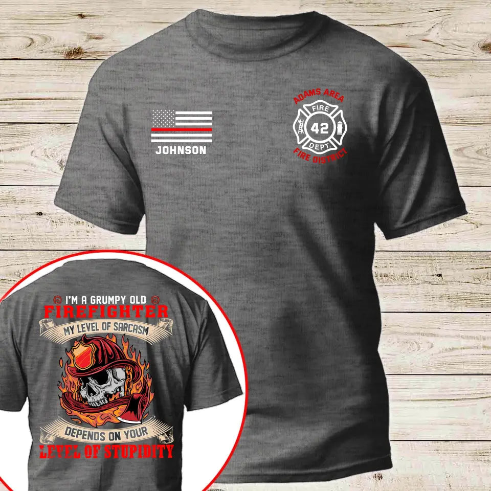 Personalized US Firefighter I'm A Grumpy Old Firefighter My Level Of Sarcasm Depends On Your Level Of Stupidity T-shirt Printed QTKH241234