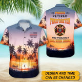 Personalized Proud Retired Firefighter Who Would Do It All Over Again US Firefighter Hawaii Shirt Printed QTHN241250