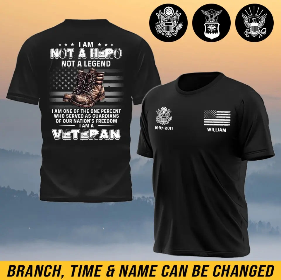 Personalized I Am Not A Hero Not A Legend I Am One Of The One Percent Who Served As Guardians Of Our Nation's Freedom I Am A Veteran US Veteran Logo T-shirt Printed QTHN241259