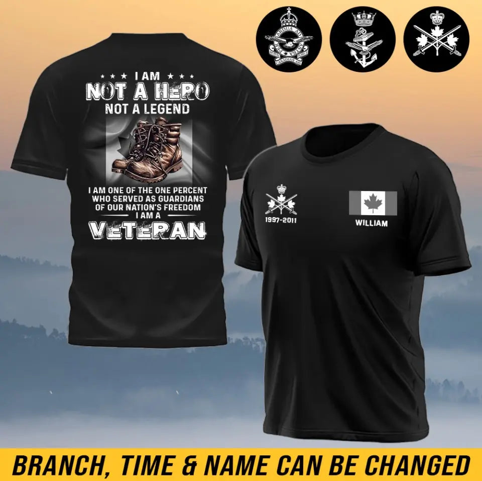Personalized I Am Not A Hero Not A Legend I Am One Of The One Percent Who Served As Guardians Of Our Nation's Freedom I Am A Veteran Canadian Veteran Logo T-shirt Printed QTHN241259